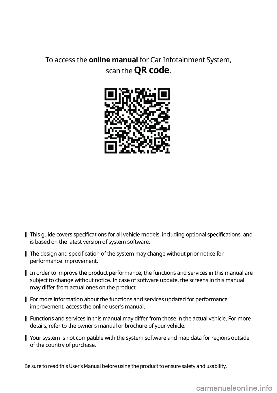 KIA SORENTO PHEV 2023 Navigation System Quick Reference Guide To access the online manual for Car Infotainment System, scan the
QR code.
[This guide covers specifications for all vehicle models, including optional specifications, and
is based on the latest v KIA SORENTO PHEV 2023 Navigation System Quick Reference Guide To access the online manual for Car Infotainment System, scan the
QR code.
[This guide covers specifications for all vehicle models, including optional specifications, and
is based on the latest v