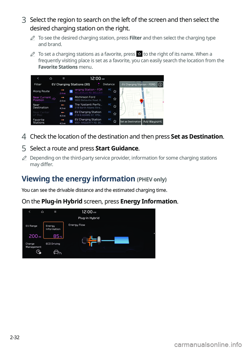 KIA SORENTO PHEV 2023  Navigation System Quick Reference Guide 2-32
3 Select the region to search on the left of the screen and then select the 
desired charging station on the right.
	
A
To see the desired charging station, press Filter and then select the charg