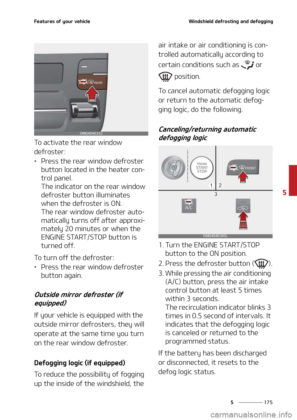 KIA SORENTO PHEV 2022  Owners Manual ���
�
�
��F�B�U�V�S�F�T��P�G��Z�P�V�S��W�F�I�J�D�M�F�8�J�O�E�T�I�J�F�M�E��E�F�G�S�P�T�U�J�O�H��B�O�E��E�F�G�P�H�H�J�O�H
�5�P��B�D�U�J�W�B�U�F��U�I�F��S�F�B�S��X�J�O�E�P�X�
�E�F�G�S�P�