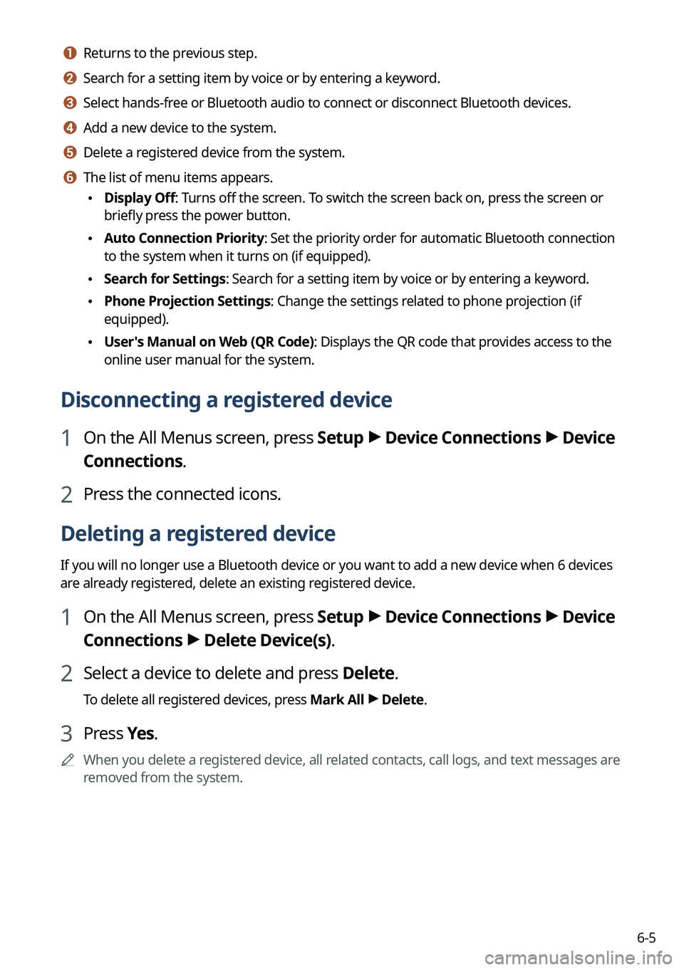 KIA SORENTO PHEV 2022  Navigation System Quick Reference Guide 6-5
a a Returns to the previous step.
b b Search for a setting item by voice or by entering a keyword.
c c Select hands-free or Bluetooth audio to connect or disconnect Bluetooth devices.
d d Add a ne