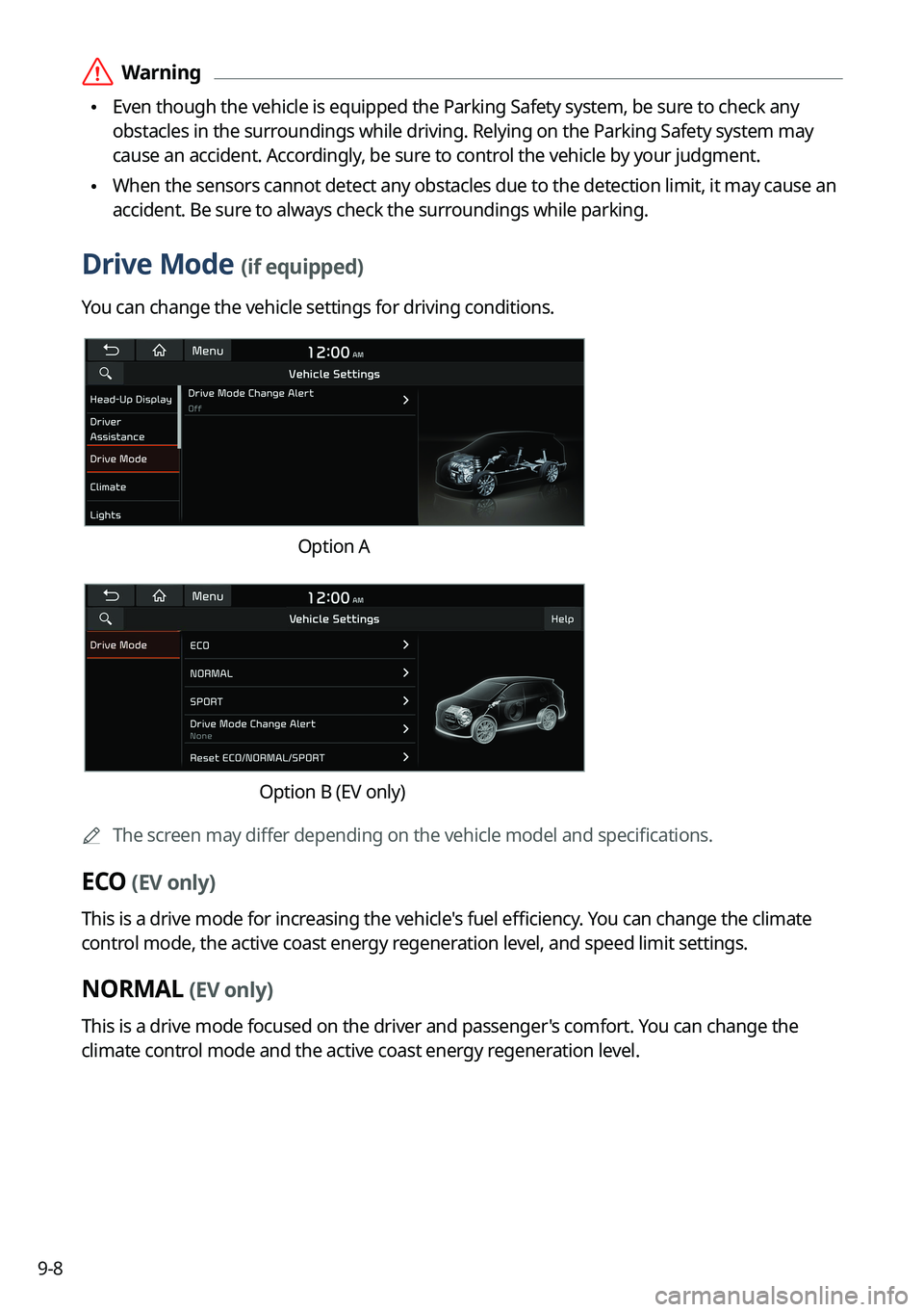 KIA SORENTO PHEV 2022 Navigation System Quick Reference Guide 9-8
\335Warning
\225Even though the vehicle is equipped the Parking Safety system, be sure to check any
obstacles in the surroundings while driving. Relying on the Parking Safety system may
cause KIA SORENTO PHEV 2022 Navigation System Quick Reference Guide 9-8
\335Warning
\225Even though the vehicle is equipped the Parking Safety system, be sure to check any
obstacles in the surroundings while driving. Relying on the Parking Safety system may
cause