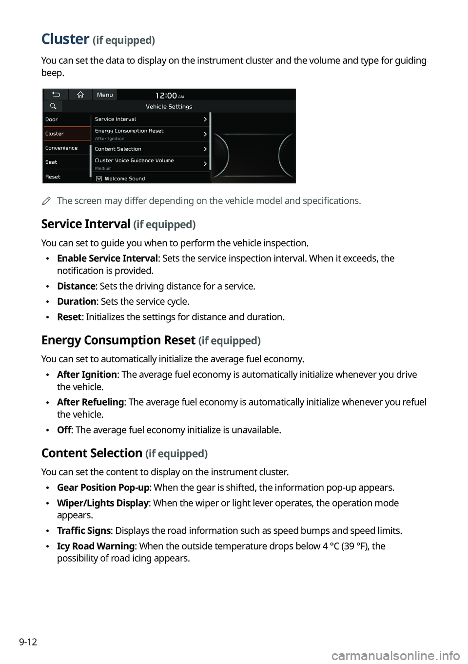 KIA SORENTO PHEV 2022 Navigation System Quick Reference Guide 9-12
Cluster (if equipped)
You can set the data to display on the instrument cluster and the volume and type for guiding
beep.
0000AThe screen may differ depending on the vehicle model and specificat KIA SORENTO PHEV 2022 Navigation System Quick Reference Guide 9-12
Cluster (if equipped)
You can set the data to display on the instrument cluster and the volume and type for guiding
beep.
0000AThe screen may differ depending on the vehicle model and specificat