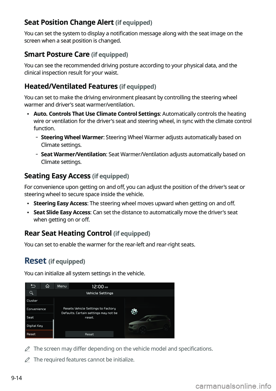 KIA SORENTO PHEV 2022 Navigation System Quick Reference Guide 9-14
Seat Position Change Alert (if equipped)
You can set the system to display a notification message along with the seat image on the
screen when a seat position is changed.
Smart Posture Care (if KIA SORENTO PHEV 2022 Navigation System Quick Reference Guide 9-14
Seat Position Change Alert (if equipped)
You can set the system to display a notification message along with the seat image on the
screen when a seat position is changed.
Smart Posture Care (if