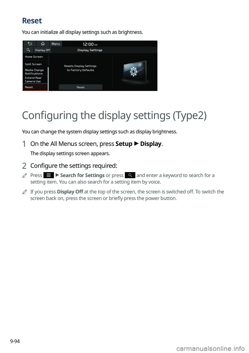 KIA SORENTO PHEV 2022 Navigation System Quick Reference Guide 9-94
Reset
You can initialize all display settings such as brightness.
Configuring the display settings (Type2)
You can change the system display settings such as display brightness.
1 On the All Menu KIA SORENTO PHEV 2022 Navigation System Quick Reference Guide 9-94
Reset
You can initialize all display settings such as brightness.
Configuring the display settings (Type2)
You can change the system display settings such as display brightness.
1 On the All Menu
