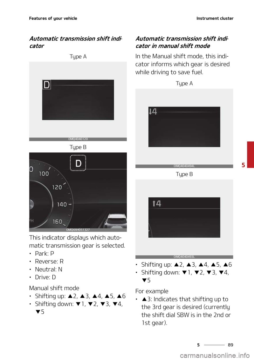 KIA SORENTO HYBRID 2022  Owners Manual ��
�
�
��F�B�U�V�S�F�T��P�G��Z�P�V�S��W�F�I�J�D�M�F�*�O�T�U�S�V�N�F�O�U��D�M�V�T�U�F�S
�"�V�U�P�N�B�U�J�D��U�S�B�O�T�N�J�T�T�J�P�O��T�I�J�G�U��J�O�E�J-
�D�B�U�P�S
�5�Z �Q �F � �"
�5�Z �Q 
