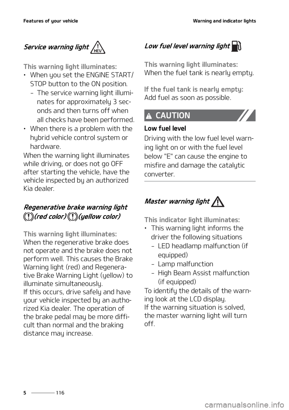 KIA SORENTO HYBRID 2022  Owners Manual ��F�B�U�V�S�F�T��P�G��Z�P�V�S��W�F�I�J�D�M�F
���
�
�8�B�S�O�J�O�H��B�O�E��J�O�E�J�D�B�U�P�S��M�J�H�I�U�T
�4�F�S�W�J�D�F��X�B�S�O�J�O�H��M�J�H�I�U�
�5�I�J�T��X�B�S�O�J�O�H��M�J�H�I�U��