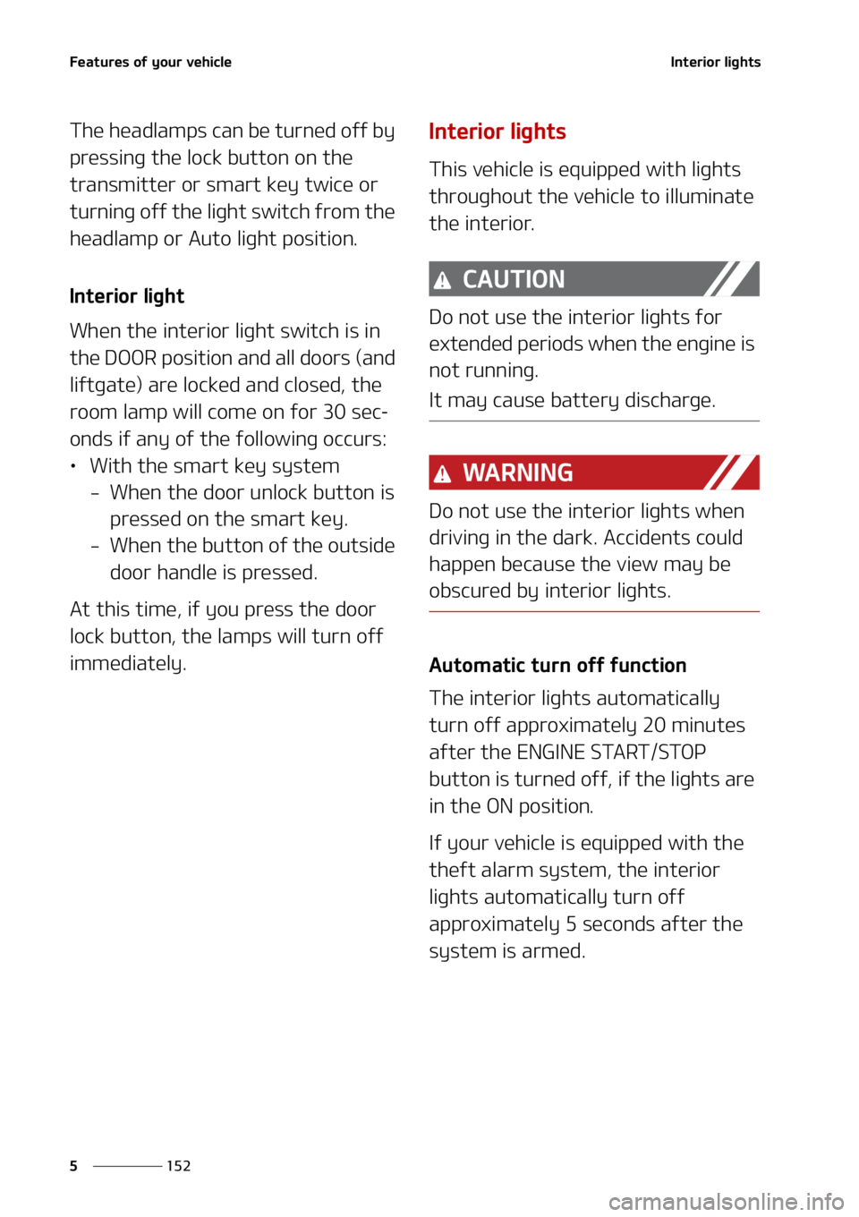 KIA SORENTO HYBRID 2022  Owners Manual ��F�B�U�V�S�F�T��P�G��Z�P�V�S��W�F�I�J�D�M�F
���
�
�*�O�U�F�S�J�P�S��M�J�H�I�U�T
�5�I�F��I�F�B�E�M�B�N�Q�T��D�B�O��C�F��U�V�S�O�F�E��P�G�G��C�Z�
�Q�S�F�T�T�J�O�H��U�I�F��M�P�D�L��C�
