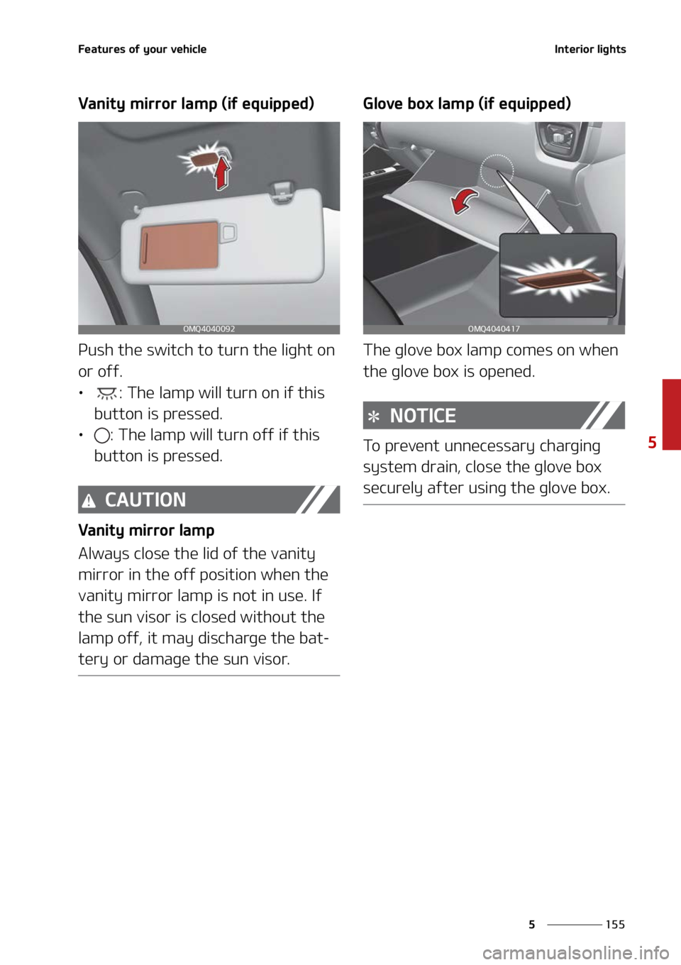 KIA SORENTO HYBRID 2022  Owners Manual ���
�
�
��F�B�U�V�S�F�T��P�G��Z�P�V�S��W�F�I�J�D�M�F�*�O�U�F�S�J�P�S��M�J�H�I�U�T
�7�B�O�J�U�Z��N�J�S�S�P�S��M�B�N�Q��	�J�G��F�R�V�J�Q�Q�F�E�

�1�V�T�I��U�I�F��T�X�J�U�D�I��U�P��U�V�