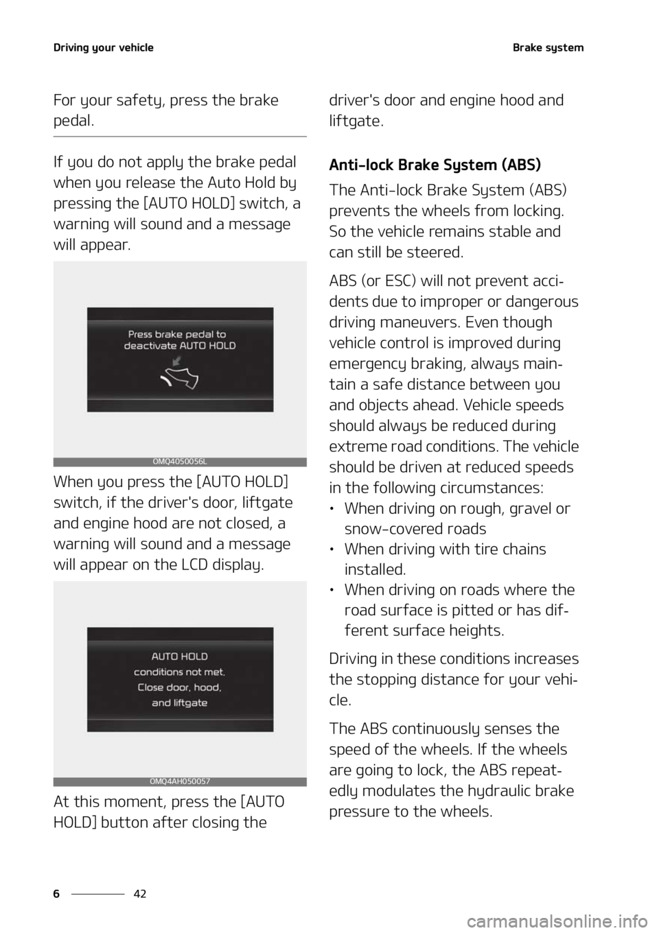 KIA SORENTO HYBRID 2022  Owners Manual �%�S�J�W�J�O�H��Z�P�V�S��W�F�I�J�D�M�F
��
�
�#�S�B�L�F��T�Z�T�U�F�N
��P�S��Z�P�V�S��T�B�G�F�U�Z�
��Q�S�F�T�T��U�I�F��C�S�B�L�F�
�Q�F�E�B�M�
�*�G��Z�P�V��E�P��O�P�U��B�Q�Q�M�Z��U�I�F