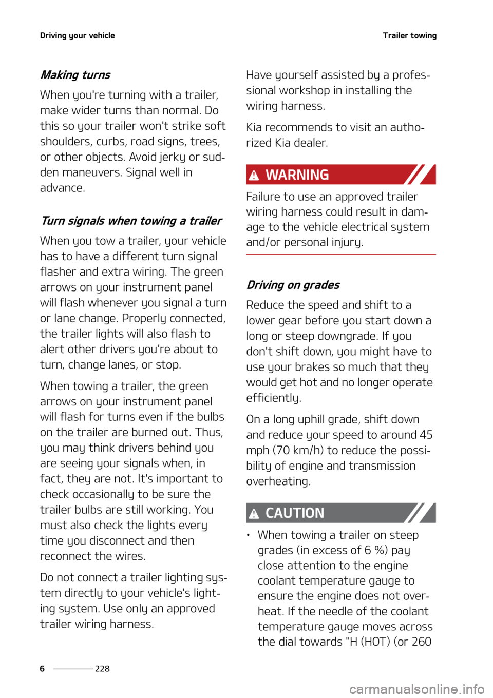 KIA SORENTO HYBRID 2022  Owners Manual �%�S�J�W�J�O�H��Z�P�V�S��W�F�I�J�D�M�F
���
�
�5�S�B�J�M�F�S��U�P�X�J�O�H
�.�B�L�J�O�H��U�V�S�O�T
�8�I�F�O��Z�P�V��S�F��U�V�S�O�J�O�H��X�J�U�I��B��U�S�B�J�M�F�S�
�
�N�B�L�F��X�J�E�F�S�