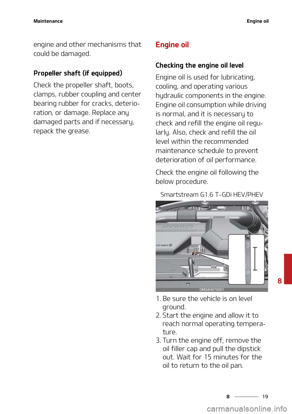 KIA SORENTO HYBRID 2022  Owners Manual ��
�
�
�.�B�J�O�U�F�O�B�O�D�F�&�O�H�J�O�F��P�J�M
�F�O�H�J�O�F��B�O�E��P�U�I�F�S��N�F�D�I�B�O�J�T�N�T��U�I�B�U�
�D�P�V�M�E��C�F��E�B�N�B�H�F�E�
�1�S�P�Q�F�M�M�F�S��T�I�B�G�U��	�J�G��F�R