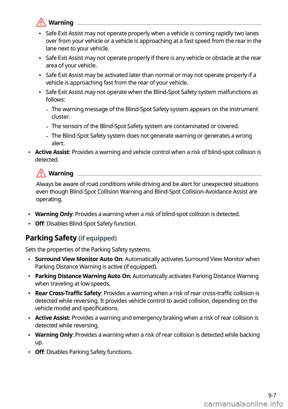 KIA SORENTO HYBRID 2022  Navigation System Quick Reference Guide 9-7
 \335Warning
 \225Safe Exit Assist may not operate properly when a vehicle is coming rapidly two lanes 
over from your vehicle or a vehicle is approaching at a fast speed from the rear in the 
lan