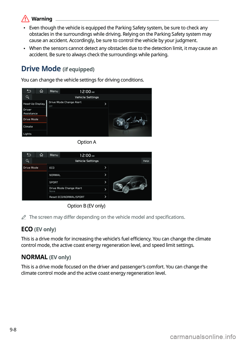 KIA SORENTO HYBRID 2022  Navigation System Quick Reference Guide 9-8
 \335Warning
 \225Even though the vehicle is equipped the Parking Safety system, be sure to check any 
obstacles in the surroundings while driving. Relying on the Parking Safety system may 
cause 