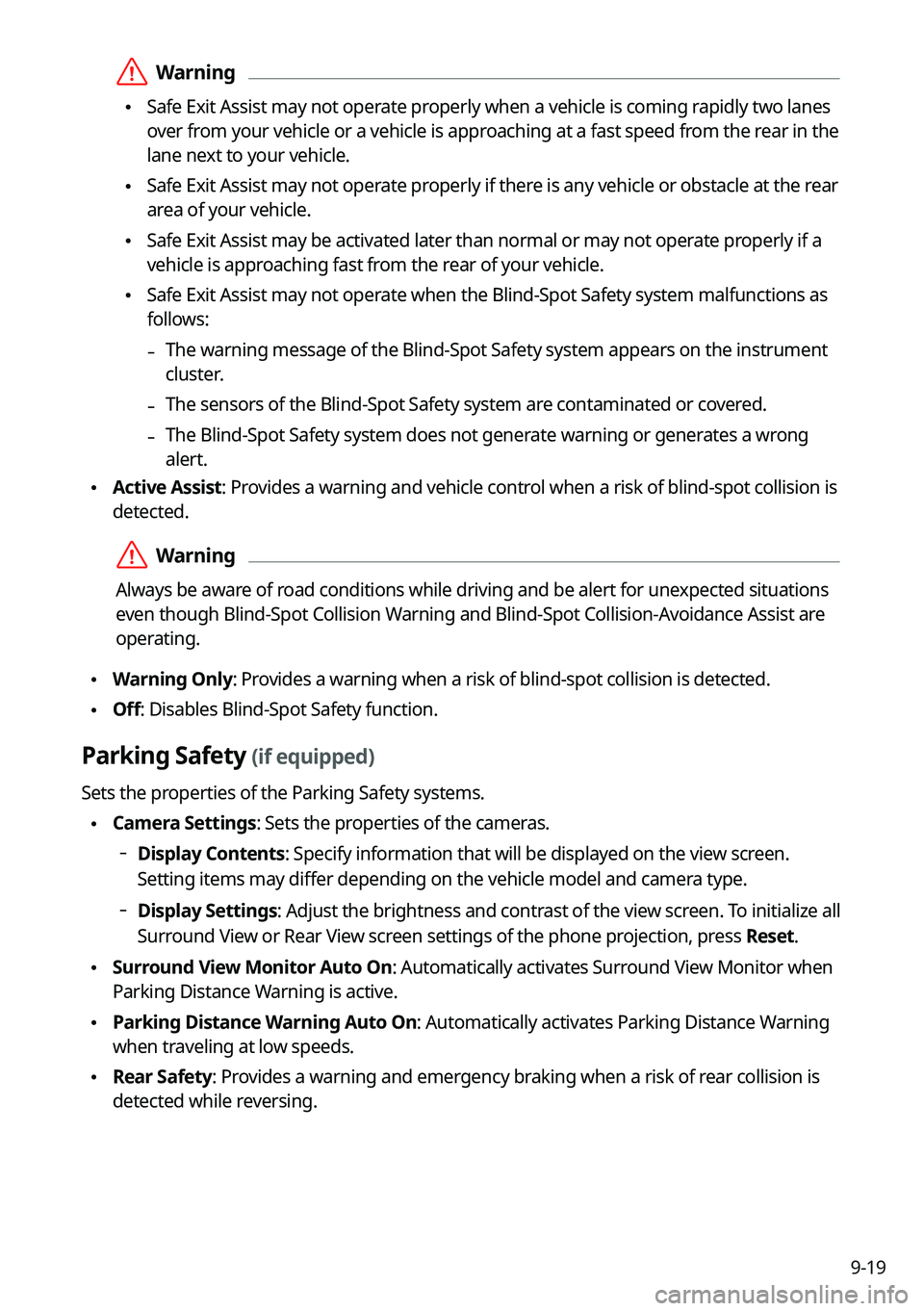 KIA SORENTO HYBRID 2022 Navigation System Quick Reference Guide 9-19
\335Warning
\225Safe Exit Assist may not operate properly when a vehicle is coming rapidly two lanes
over from your vehicle or a vehicle is approaching at a fast speed from the rear in the
la KIA SORENTO HYBRID 2022 Navigation System Quick Reference Guide 9-19
\335Warning
\225Safe Exit Assist may not operate properly when a vehicle is coming rapidly two lanes
over from your vehicle or a vehicle is approaching at a fast speed from the rear in the
la