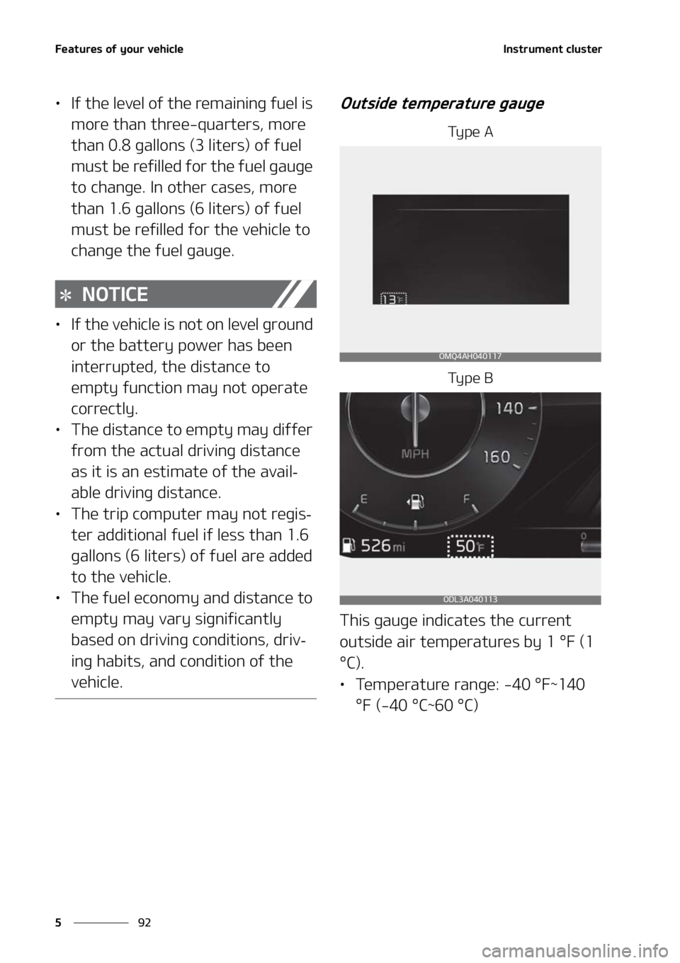 KIA SORENTO HYBRID 2021  Owners Manual ��F�B�U�V�S�F�T��P�G��Z�P�V�S��W�F�I�J�D�M�F
��
�
�*�O�T�U�S�V�N�F�O�U��D�M�V�T�U�F�S
LÜ �*�G��U�I�F��M�F�W�F�M��P�G��U�I�F��S�F�N�B�J�O�J�O�H��G�V�F�M��J�T�
�N�P�S�F��U�I�B�O��U�I�