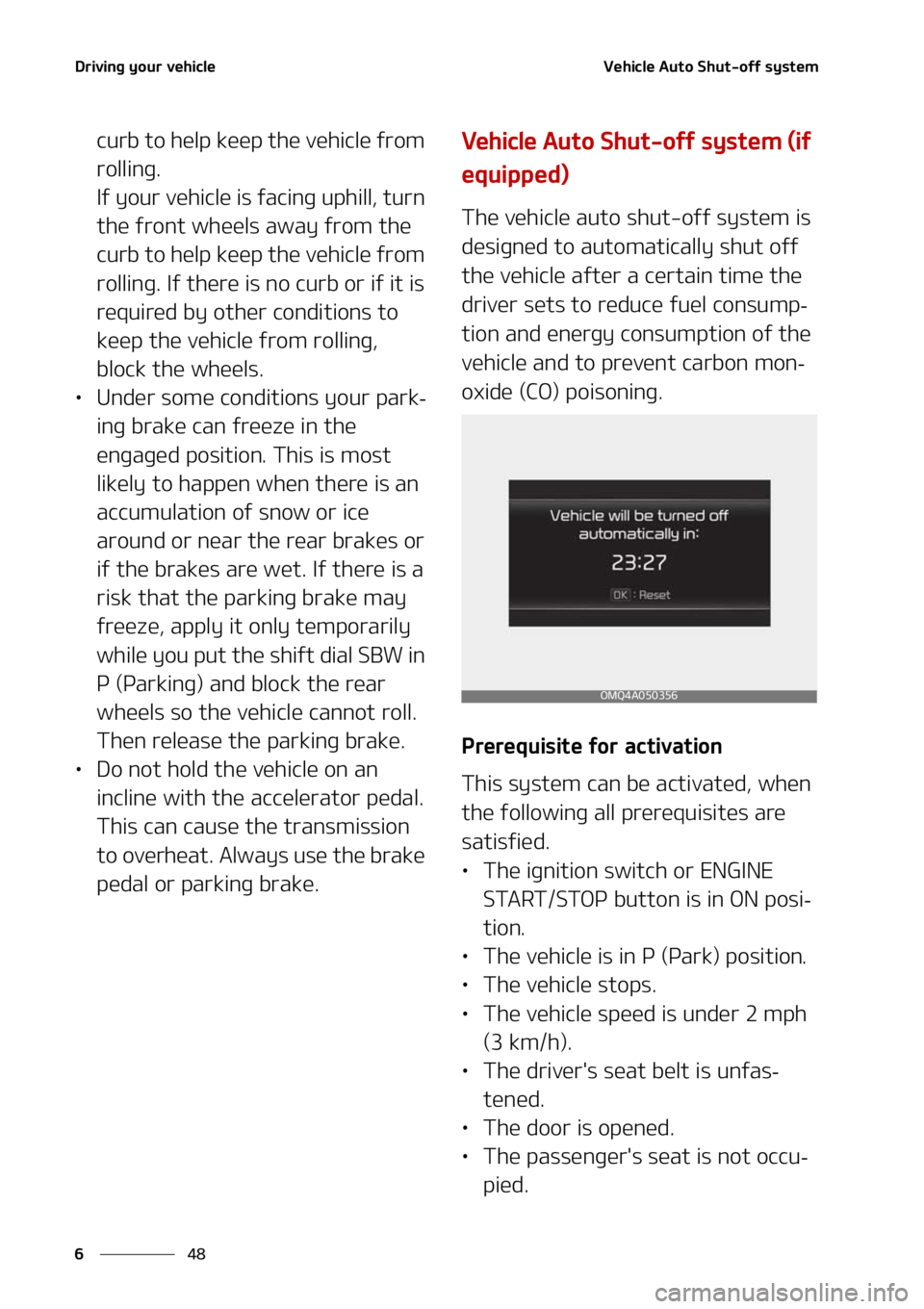 KIA SORENTO HYBRID 2021  Owners Manual �%�S�J�W�J�O�H��Z�P�V�S��W�F�I�J�D�M�F
��
�
�7�F�I�J�D�M�F��"�V�U�P��4�I�V�U��P�G�G��T�Z�T�U�F�N
�D�V�S�C��U�P��I�F�M�Q��L�F�F�Q��U�I�F��W�F�I�J�D�M�F��G�S�P�N�
�S�P�M�M�J�O�H�
�*�G�