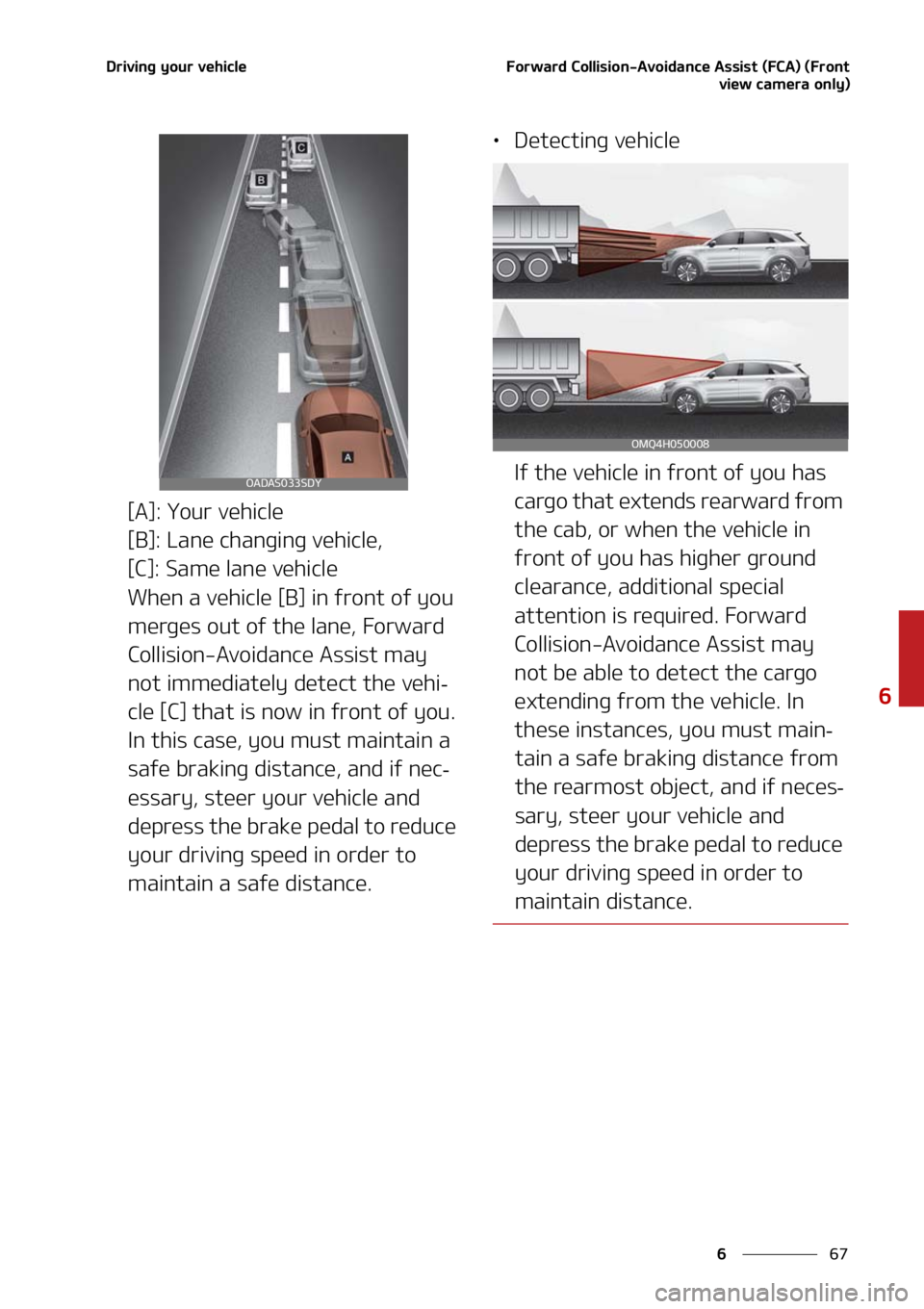 KIA SORENTO HYBRID 2021  Owners Manual ��
�
�
�%�S�J�W�J�O�H��Z�P�V�S��W�F�I�J�D�M�F��P�S�X�B�S�E��$�P�M�M�J�T�J�P�O��"�W�P�J�E�B�O�D�F��"�T�T�J�T�U��	��$�"�
��	��S�P�O�U�W�J�F�X��D�B�N�F�S�B��P�O�M�Z�

�<�"�>���:�P�V�S�