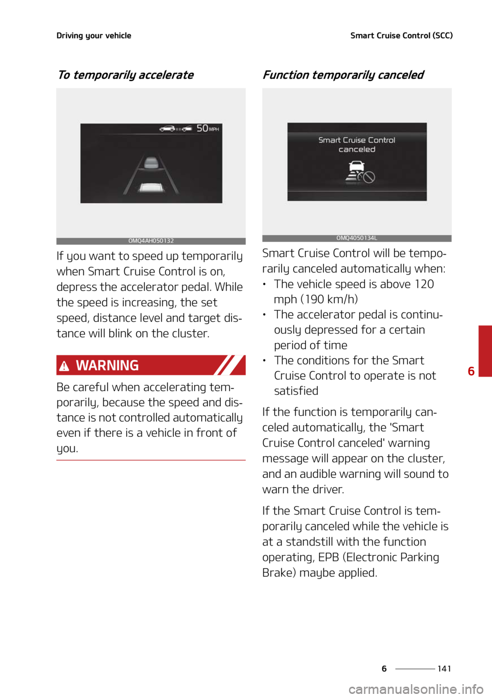 KIA SORENTO HYBRID 2021  Owners Manual ���
�
�
�%�S�J�W�J�O�H��Z�P�V�S��W�F�I�J�D�M�F�4�N�B�S�U��$�S�V�J�T�F��$�P�O�U�S�P�M��	�4�$�$�

�5�P��U�F�N�Q�P�S�B�S�J�M�Z��B�D�D�F�M�F�S�B�U�F
�*�G��Z�P�V��X�B�O�U��U�P��T�Q�F�F�E��
