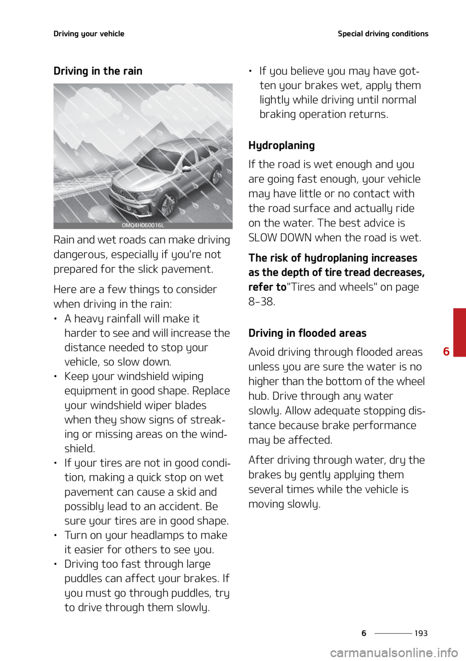 KIA SORENTO HYBRID 2021  Owners Manual ���
�
�
�%�S�J�W�J�O�H��Z�P�V�S��W�F�I�J�D�M�F�4�Q�F�D�J�B�M��E�S�J�W�J�O�H��D�P�O�E�J�U�J�P�O�T
�%�S�J�W�J�O�H��J�O��U�I�F��S�B�J�O
�3�B�J�O��B�O�E��X�F�U��S�P�B�E�T��D�B�O��N�B�L�F�