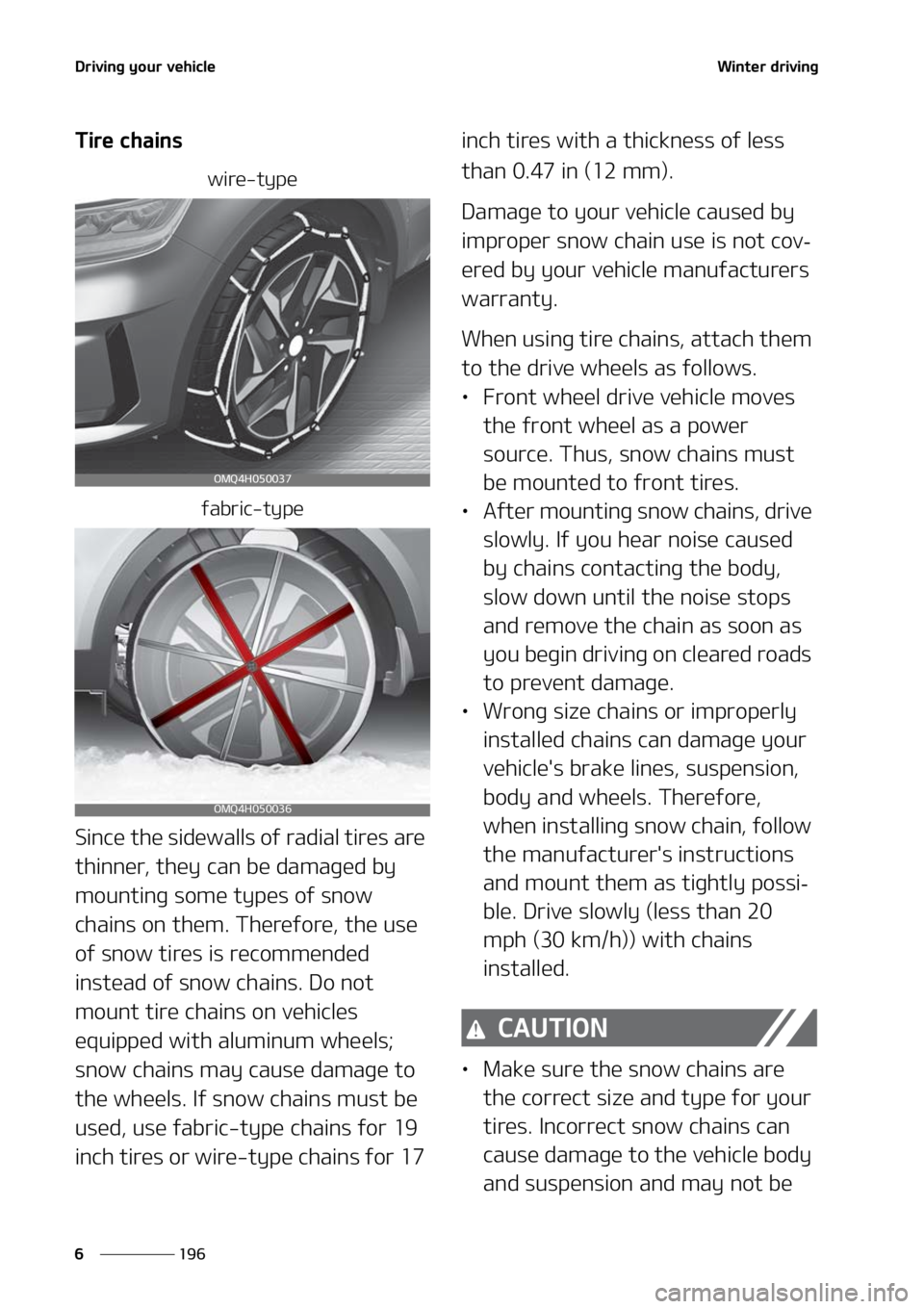 KIA SORENTO HYBRID 2021  Owners Manual �%�S�J�W�J�O�H��Z�P�V�S��W�F�I�J�D�M�F
���
�
�8�J�O�U�F�S��E�S�J�W�J�O�H
�5�J�S�F��D�I�B�J�O�T
�X�J�S�F��U�Z�Q�F
�G�B�C�S�J�D��U�Z�Q�F
�4�J�O�D�F��U�I�F��T�J�E�F�X�B�M�M�T��P�G��S�B�E�J�
