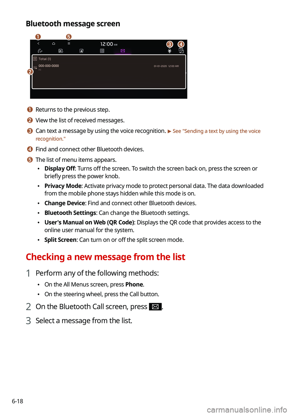 KIA SORENTO HYBRID 2021 Navigation System Quick Reference Guide 6-18
Bluetooth message screen
\037
\036
\035
\034
\033
a a Returns to the previous step.
b b View the list of received messages.
c c Can text a message by using the voice recognition. > See "Sendi KIA SORENTO HYBRID 2021 Navigation System Quick Reference Guide 6-18
Bluetooth message screen
\037
\036
\035
\034
\033
a a Returns to the previous step.
b b View the list of received messages.
c c Can text a message by using the voice recognition. > See "Sendi