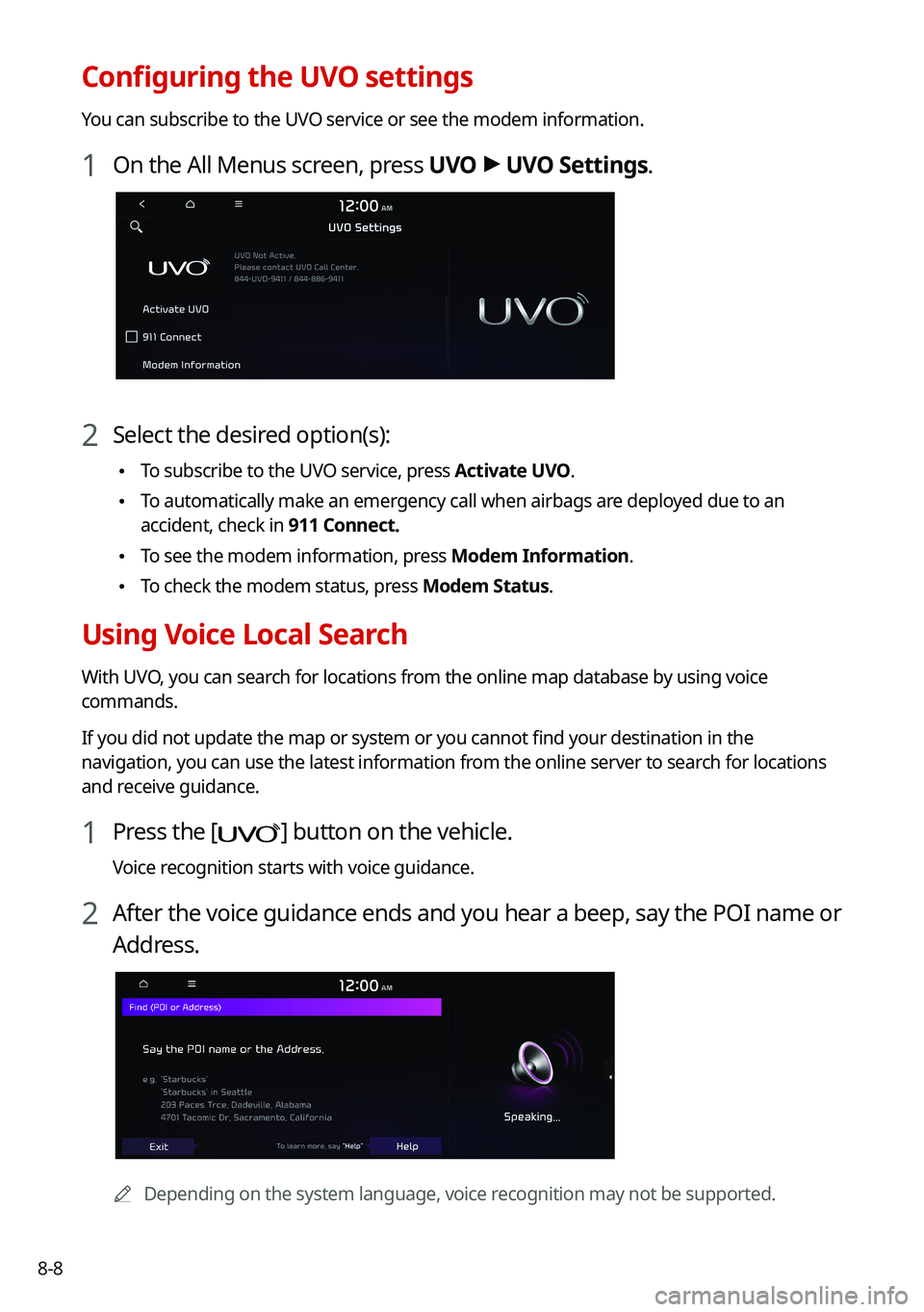 KIA SORENTO HYBRID 2021 Navigation System Quick Reference Guide 8-8
Configuring the UVO settings
You can subscribe to the UVO service or see the modem information.
1 On the All Menus screen, press UVO > UVO Settings.
2 Select the desired option(s):
\225To subscri KIA SORENTO HYBRID 2021 Navigation System Quick Reference Guide 8-8
Configuring the UVO settings
You can subscribe to the UVO service or see the modem information.
1 On the All Menus screen, press UVO > UVO Settings.
2 Select the desired option(s):
\225To subscri