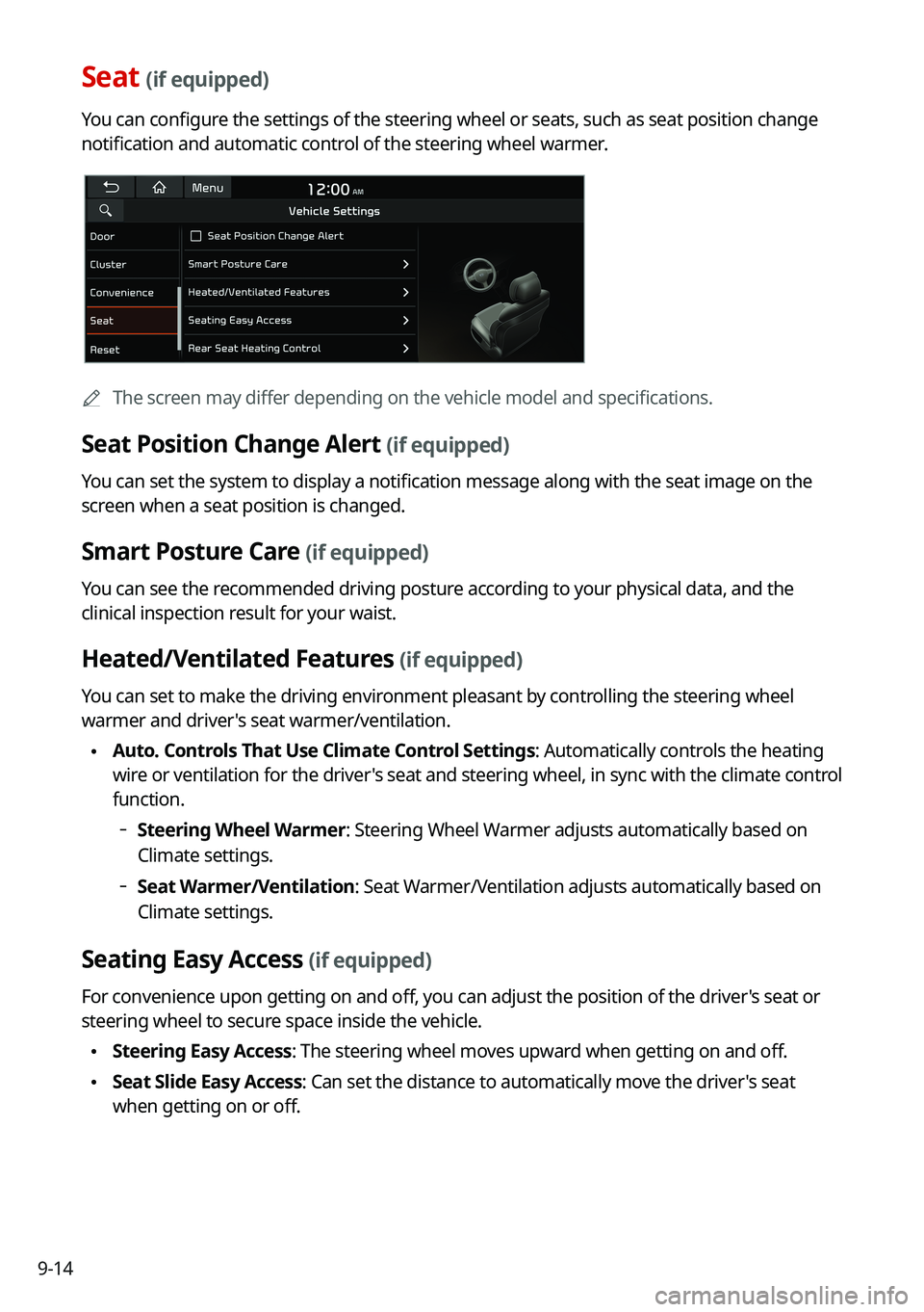 KIA SORENTO HYBRID 2021 Navigation System Quick Reference Guide 9-14
Seat (if equipped)
You can configure the settings of the steering wheel or seats, such as seat position change
notification and automatic control of the steering wheel warmer.
0000AThe screen ma KIA SORENTO HYBRID 2021 Navigation System Quick Reference Guide 9-14
Seat (if equipped)
You can configure the settings of the steering wheel or seats, such as seat position change
notification and automatic control of the steering wheel warmer.
0000AThe screen ma