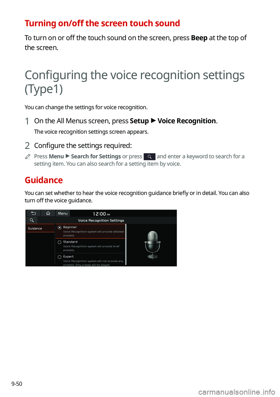 KIA SORENTO HYBRID 2021 Navigation System Quick Reference Guide 9-50
Turning on/off the screen touch sound
To turn on or off the touch sound on the screen, press Beep at the top of
the screen.
Configuring the voice recognition settings
(Type1)
You can change the KIA SORENTO HYBRID 2021 Navigation System Quick Reference Guide 9-50
Turning on/off the screen touch sound
To turn on or off the touch sound on the screen, press Beep at the top of
the screen.
Configuring the voice recognition settings
(Type1)
You can change the