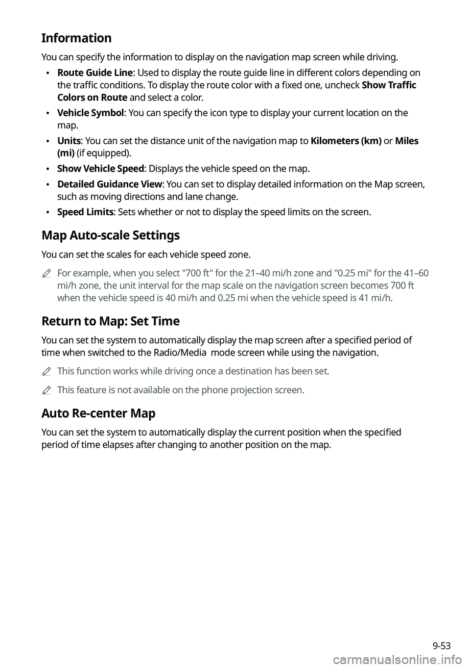 KIA SORENTO HYBRID 2021 Navigation System Quick Reference Guide 9-53
Information
You can specify the information to display on the navigation map screen while driving.
\225Route Guide Line: Used to display the route guide line in different colors depending on
th KIA SORENTO HYBRID 2021 Navigation System Quick Reference Guide 9-53
Information
You can specify the information to display on the navigation map screen while driving.
\225Route Guide Line: Used to display the route guide line in different colors depending on
th