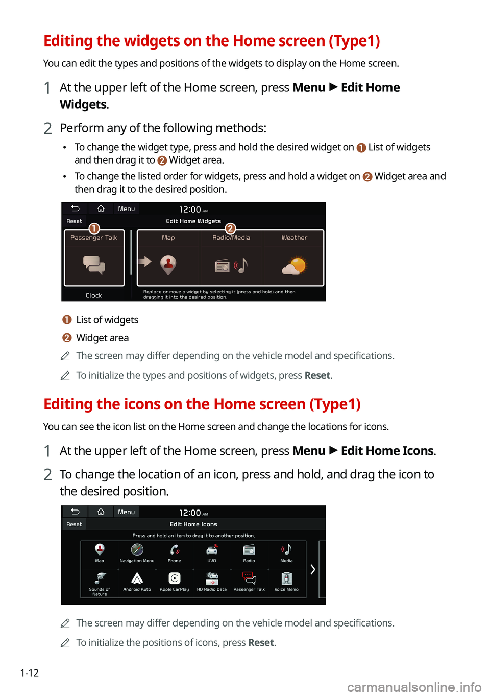 KIA SORENTO HYBRID 2021 Navigation System Quick Reference Guide 1-12
Editing the widgets on the Home screen (Type1)
You can edit the types and positions of the widgets to display on the Hom\
e screen.
1 At the upper left of the Home screen, press Menu > Edit Home KIA SORENTO HYBRID 2021 Navigation System Quick Reference Guide 1-12
Editing the widgets on the Home screen (Type1)
You can edit the types and positions of the widgets to display on the Hom\
e screen.
1 At the upper left of the Home screen, press Menu > Edit Home