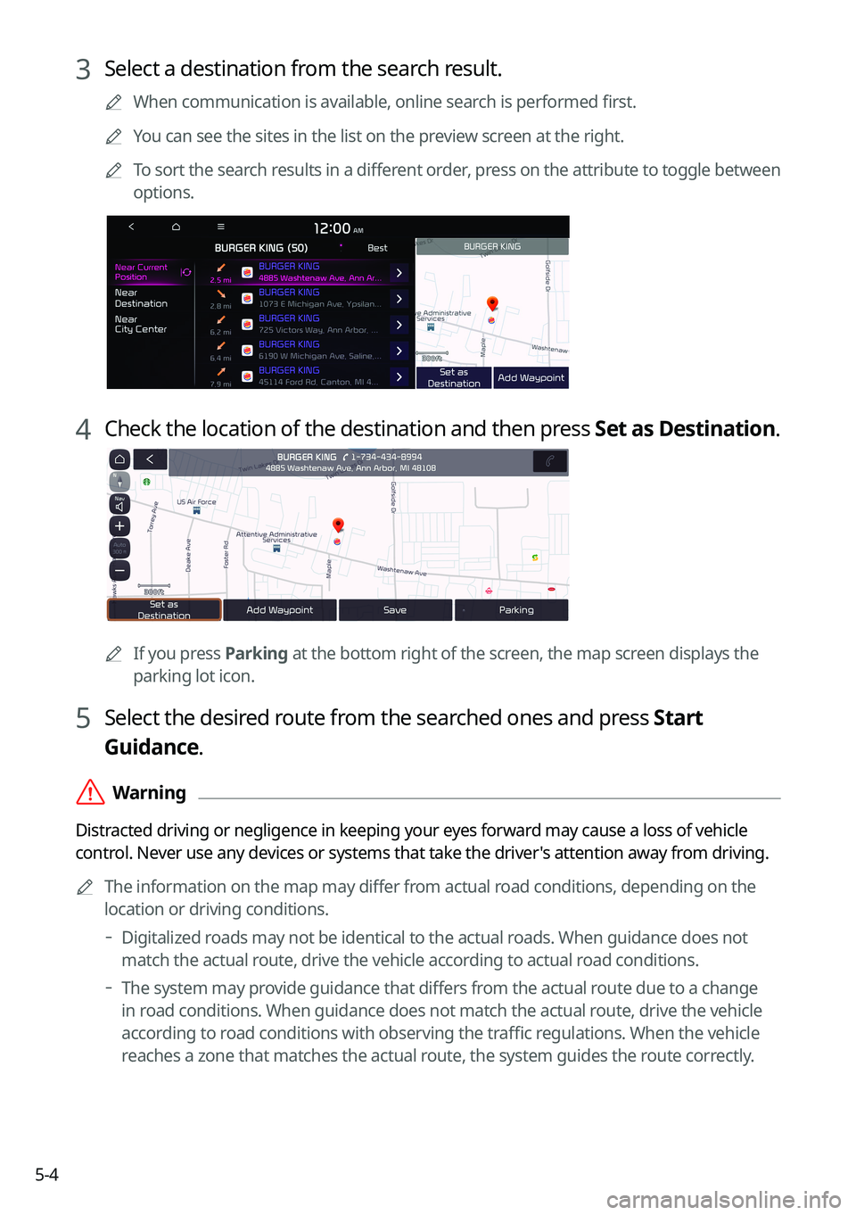 KIA SORENTO HYBRID 2021  Navigation System Quick Reference Guide 5-4
3 Select a destination from the search result.
0000AWhen communication is available, online search is performed first.
0000AYou can see the sites in the list on the preview screen at the right.
00