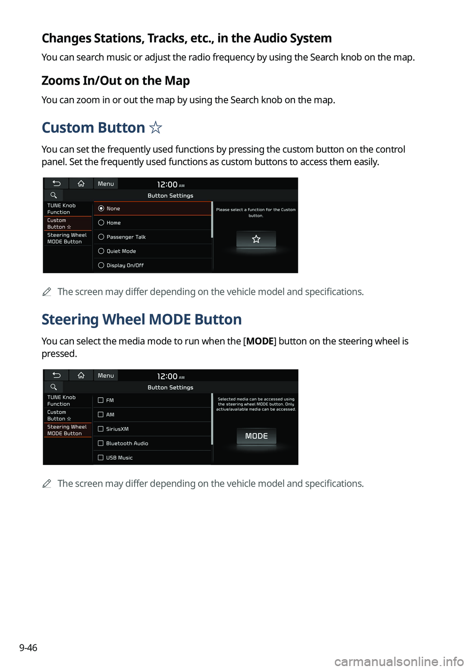KIA SORENTO 2023 Navigation System Quick Reference Guide 9-46
Changes Stations, Tracks, etc., in the Audio System
You can search music or adjust the radio frequency by using the Search knob on the map.
Zooms In/Out on the Map
You can zoom in or out the map KIA SORENTO 2023 Navigation System Quick Reference Guide 9-46
Changes Stations, Tracks, etc., in the Audio System
You can search music or adjust the radio frequency by using the Search knob on the map.
Zooms In/Out on the Map
You can zoom in or out the map