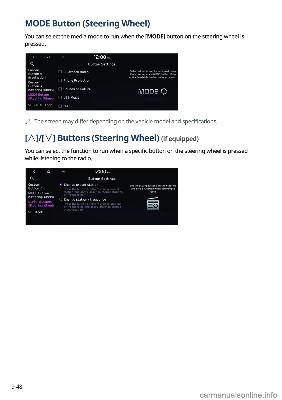 KIA SORENTO 2023  Navigation System Quick Reference Guide 9-48
MODE Button (Steering Wheel)
You can select the media mode to run when the [MODE]  button on the steering wheel is 
pressed.
	
A
The screen may differ depending on the vehicle model and specifica