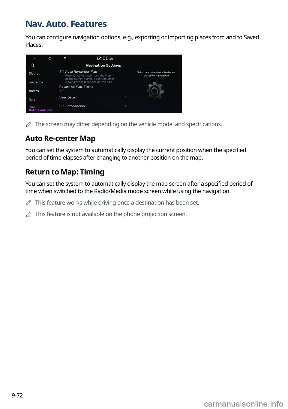 KIA SORENTO 2023 Navigation System Quick Reference Guide 9-72
Nav. Auto. Features
You can configure navigation options, e.g., exporting or importing places from and to Saved
Places.
AThe screen may differ depending on the vehicle model and specifications. KIA SORENTO 2023 Navigation System Quick Reference Guide 9-72
Nav. Auto. Features
You can configure navigation options, e.g., exporting or importing places from and to Saved
Places.
AThe screen may differ depending on the vehicle model and specifications.
