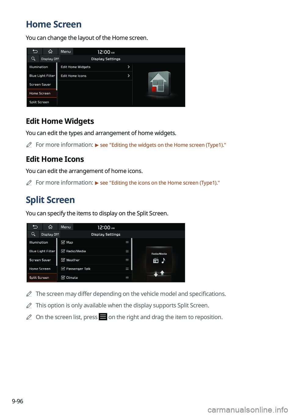 KIA SORENTO 2023  Navigation System Quick Reference Guide 9-96
Home Screen
You can change the layout of the Home screen.
Edit Home Widgets
You can edit the types and arrangement of home widgets.	
A
For more information: 
> see "Editing the widgets on the