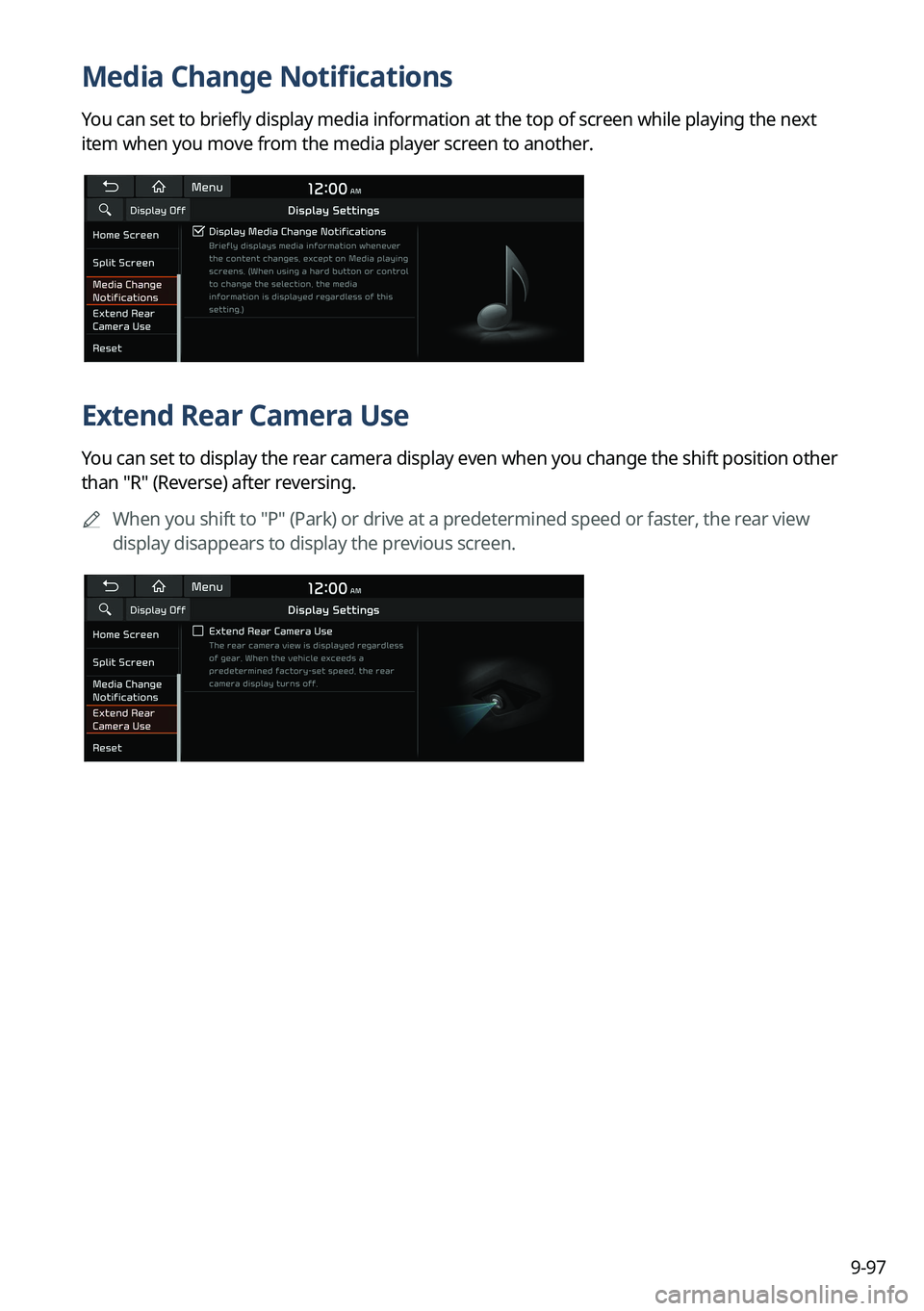 KIA SORENTO 2023  Navigation System Quick Reference Guide 9-97
Media Change Notifications
You can set to briefly display media information at the top of screen while playing the next 
item when you move from the media player screen to another.
Extend Rear Ca