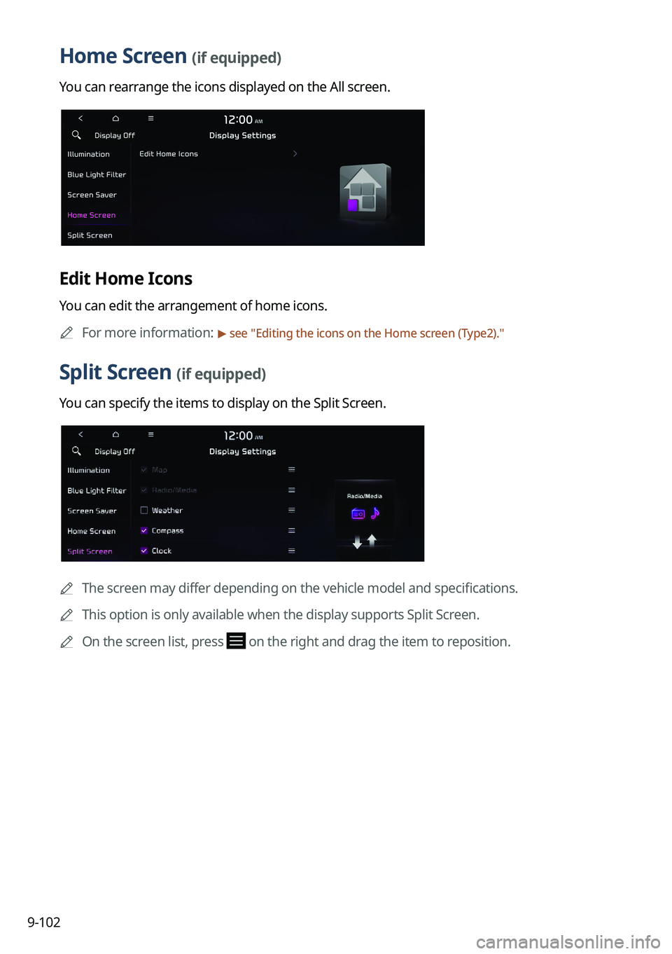 KIA SORENTO 2023  Navigation System Quick Reference Guide 9-102
Home Screen (if equipped)
You can rearrange the icons displayed on the All screen.
Edit Home Icons
You can edit the arrangement of home icons.	
A
For more information: 
> see "Editing the ic
