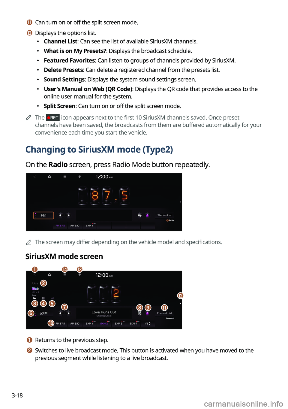 KIA SORENTO 2023 Navigation System Quick Reference Guide 3-18
k k Can turn on or off the split screen mode.
l l Displays the options list.
KIA SORENTO 2023 Navigation System Quick Reference Guide 3-18
k k Can turn on or off the split screen mode.
l l Displays the options list.