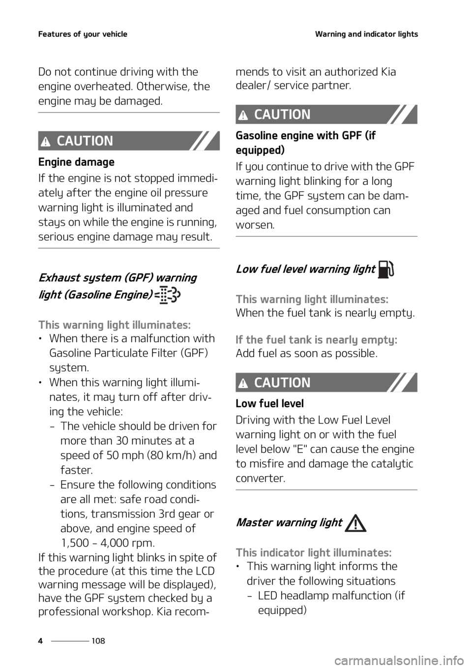 KIA SORENTO 2022  Owners Manual ��F�B�U�V�S�F�T��P�G��Z�P�V�S��W�F�I�J�D�M�F
���
�
�8�B�S�O�J�O�H��B�O�E��J�O�E�J�D�B�U�P�S��M�J�H�I�U�T
�%�P��O�P�U��D�P�O�U�J�O�V�F��E�S �J�W�J�O�H��X�J�U�I��U�I�F�
�F�O�H�J�O�F��P