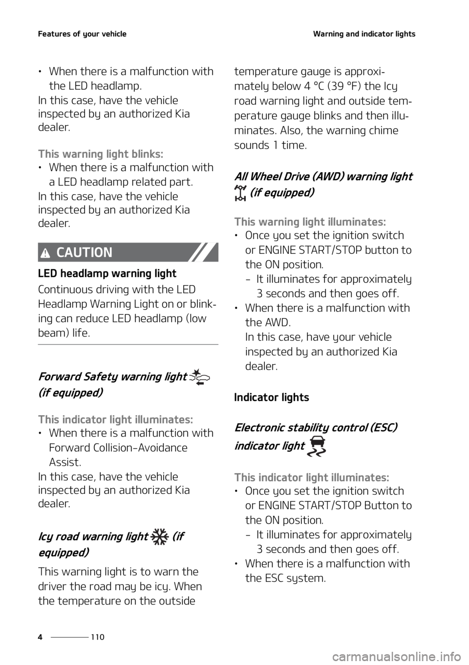 KIA SORENTO 2022  Owners Manual ��F�B�U�V�S�F�T��P�G��Z�P�V�S��W�F�I�J�D�M�F
���
�
�8�B�S�O�J�O�H��B�O�E��J�O�E�J�D�B�U�P�S��M�J�H�I�U�T
LÜ �8�I�F�O��U�I�F�S�F��J�T��B��N�B�M�G�V�O�D�U�J�P�O��X�J�U�I�
�U�I�F��-�&�