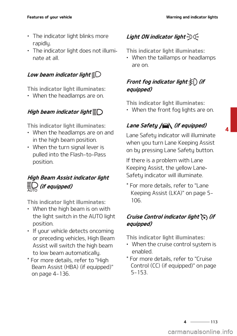 KIA SORENTO 2022  Owners Manual ���
�
�
��F�B�U�V�S�F�T��P�G��Z�P�V�S��W�F�I�J�D�M�F�8�B�S�O�J�O�H��B�O�E��J�O�E�J�D�B�U�P�S��M�J�H�I�U�T
LÜ�5�I�F��J�O�E�J�D�B�U�P�S��M�J�H�I�U��C�M�J�O�L�T��N�P�S�F�
�S�B�Q�J�E�M�Z
