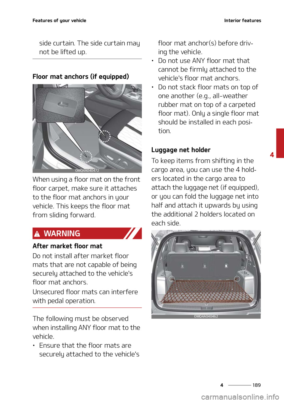 KIA SORENTO 2022  Owners Manual ���
�
�
��F�B�U�V�S�F�T��P�G��Z�P�V�S��W�F�I�J�D�M�F�*�O�U�F�S�J�P�S��G�F�B�U�V�S�F�T
�T�J�E�F��D�V�S�U�B�J�O���5�I�F��T�J�E�F��D�V�S�U�B�J�O��N�B�Z�
�O�P�U��C�F��M�J�G�U�F�E��V�Q�