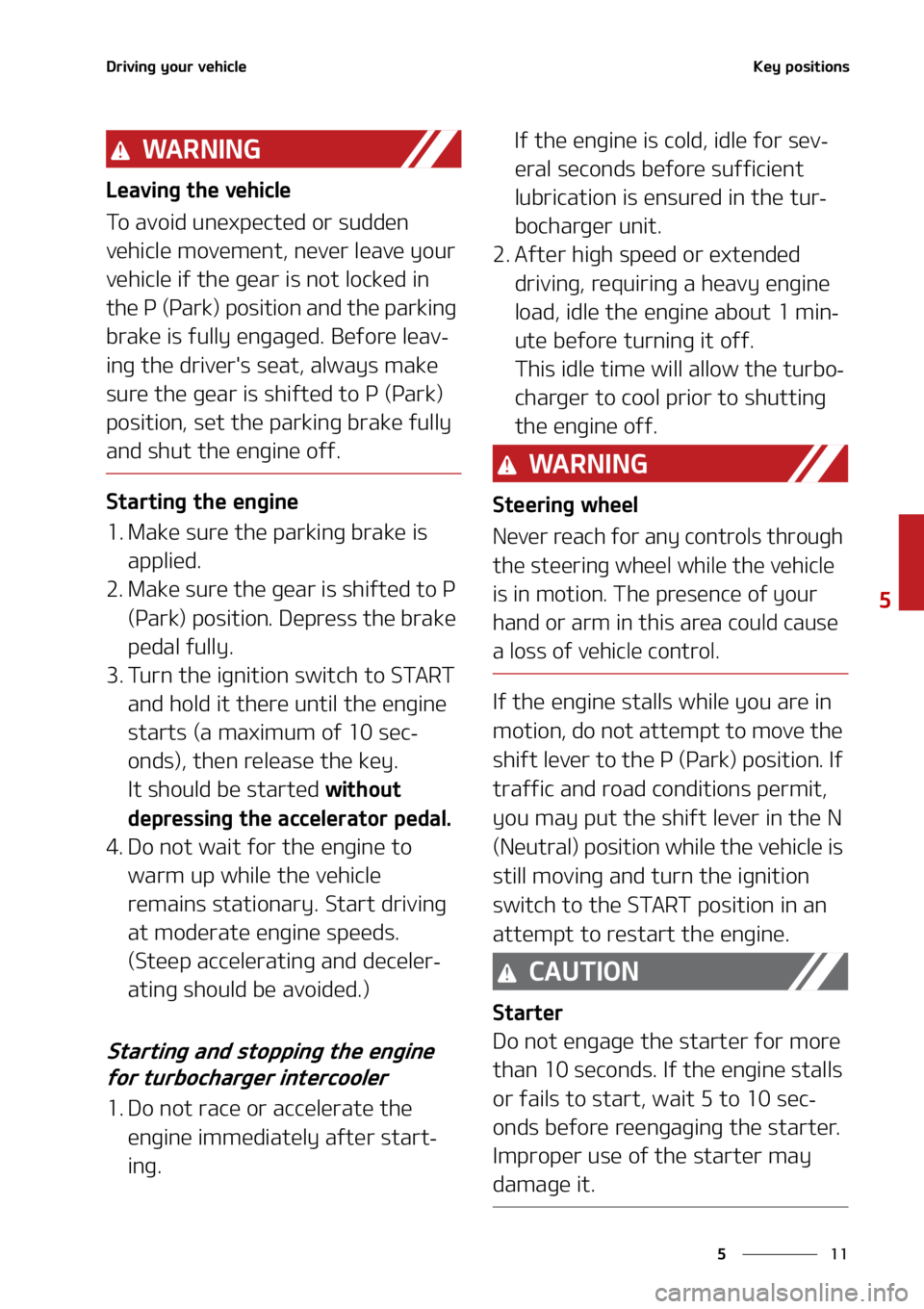 KIA SORENTO 2022  Owners Manual ��
�
�
�%�S�J�W�J�O�H��Z�P�V�S��W�F�I�J�D�M�F�,�F�Z��Q�P�T�J�U�J�P�O�T
�8�" �3 �/ �* �/ �(
�-�F�B�W�J�O�H��U�I�F��W�F�I�J�D�M�F
�5�P��B�W�P�J�E��V�O�F�Y�Q�F�D�U�F�E��P�S��T�V�E�E�F�O�
�W