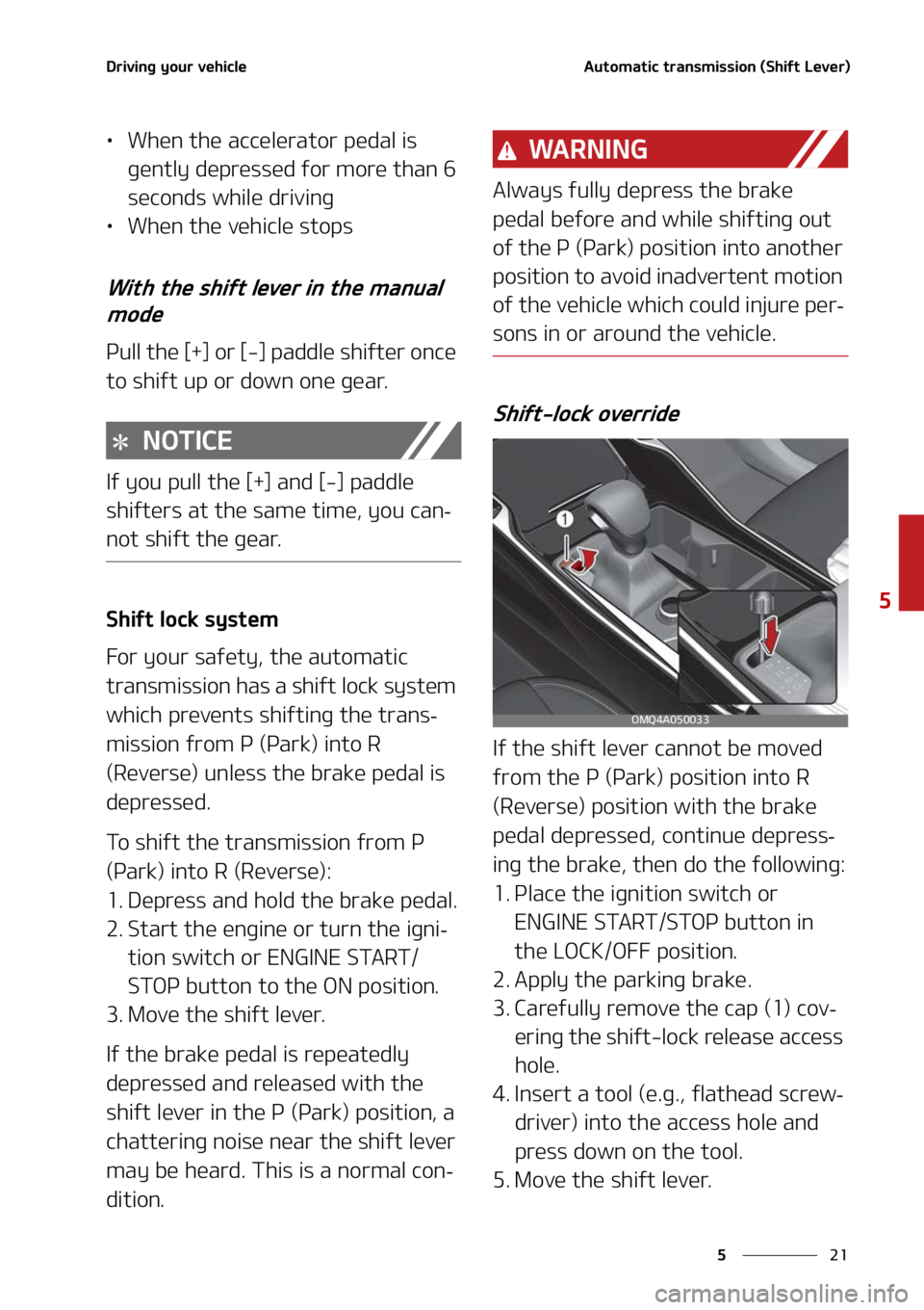 KIA SORENTO 2022  Owners Manual ��
�
�
�%�S�J�W�J�O�H��Z�P�V�S��W�F�I�J�D�M�F�"�V�U�P�N�B�U�J�D��U�S�B�O�T�N�J�T�T�J�P�O��	�4�I�J�G�U��-�F�W�F�S�

LÜ�8�I�F�O��U�I�F��B�D�D�F�M�F�S�B�U�P�S��Q�F�E�B�M��J�T�
�H�F�O�U�M�Z