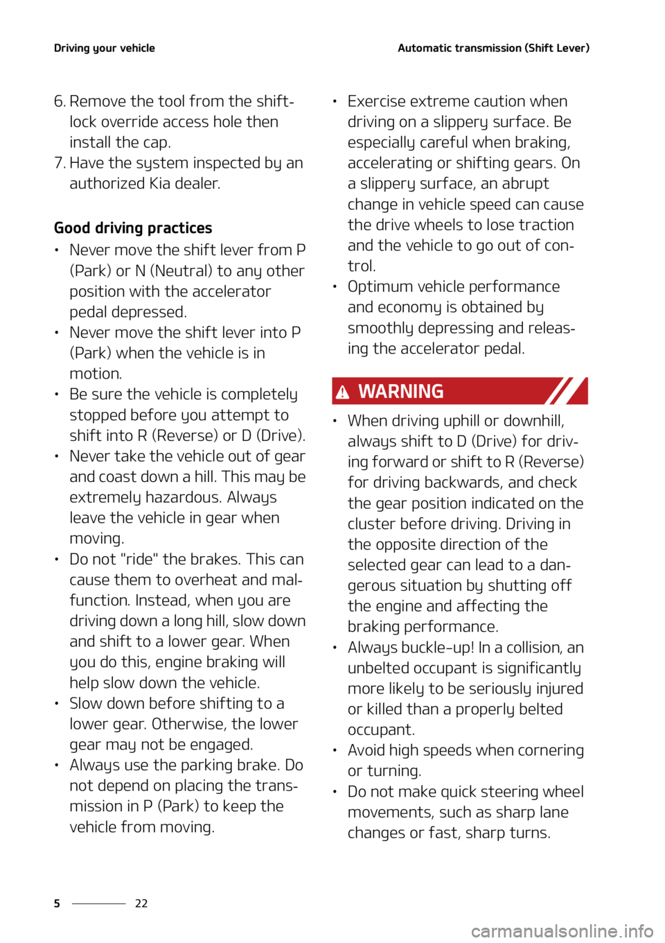 KIA SORENTO 2022  Owners Manual �%�S�J�W�J�O�H��Z�P�V�S��W�F�I�J�D�M�F
��
�
�"�V�U�P�N�B�U�J�D��U�S�B�O�T�N�J�T�T�J�P�O��	�4�I�J�G�U��-�F�W�F�S�

�� �3�F�N�P�W�F��U�I�F��U�P�P�M��G�S�P�N��U�I�F��T�I�J�G�U-
�M�P�D�L��