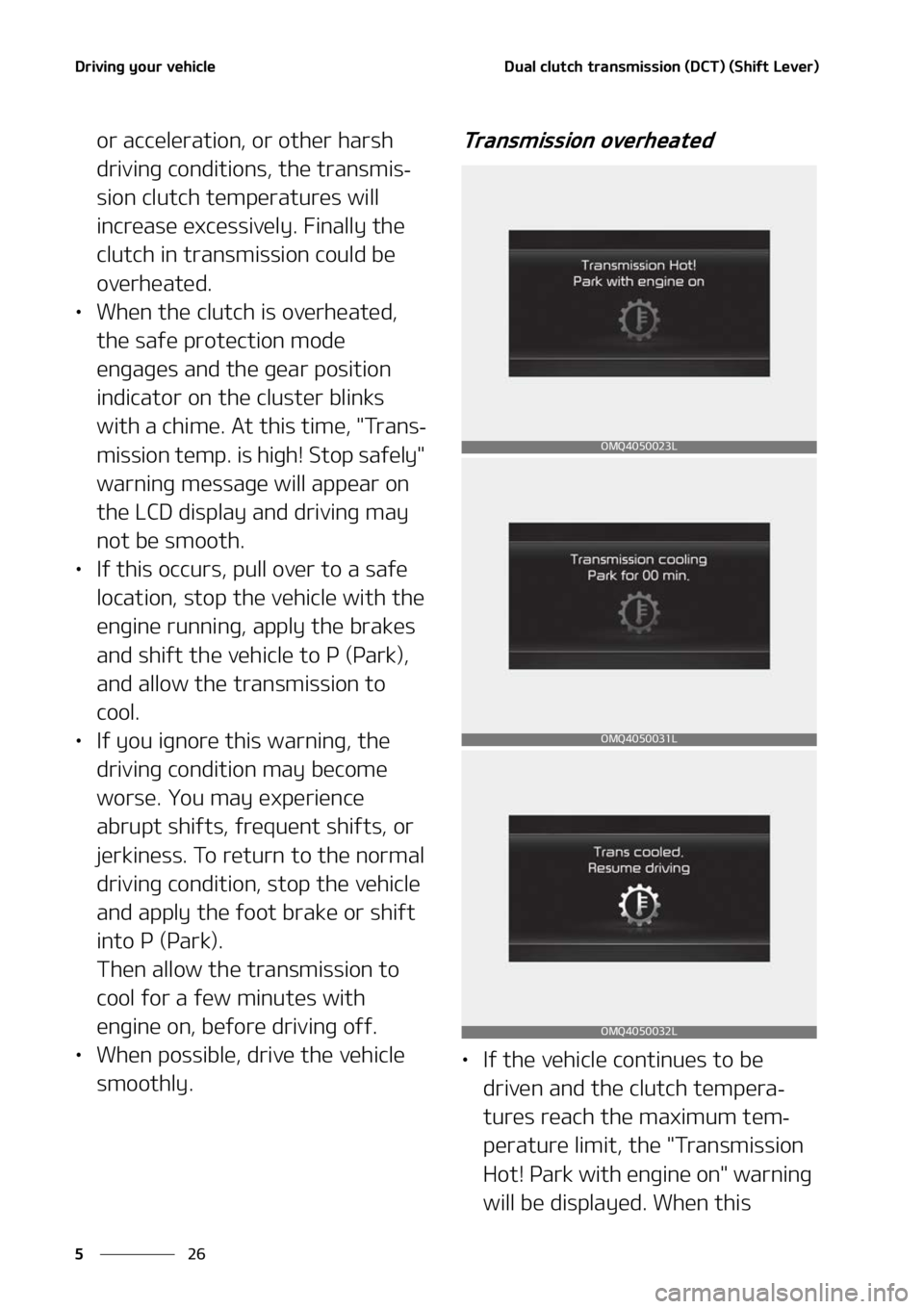 KIA SORENTO 2022  Owners Manual �%�S�J�W�J�O�H��Z�P�V�S��W�F�I�J�D�M�F
��
�
�%�V�B�M��D�M�V�U�D�I��U�S�B�O�T�N�J�T�T�J�P�O��	�%�$�5�
��	�4�I�J�G�U��-�F�W�F�S�

�P�S��B�D�D�F�M�F�S�B�U�J�P�O�
��P�S��P�U�I�F�S��I�B�S�T�I