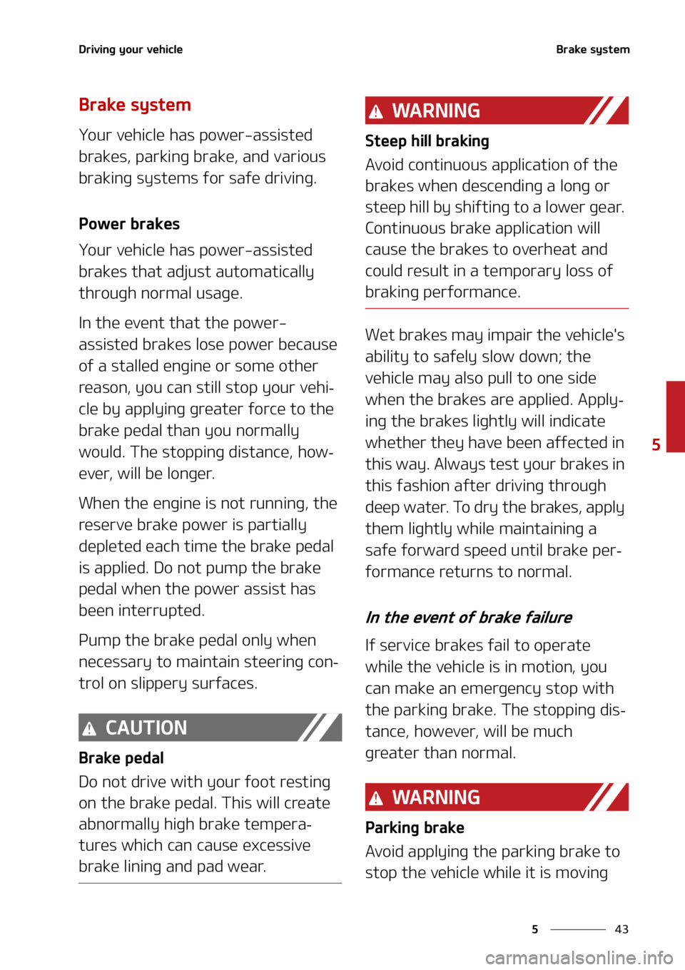 KIA SORENTO 2022  Owners Manual ��
�
�
�%�S�J�W�J�O�H��Z�P�V�S��W�F�I�J�D�M�F�#�S�B�L�F��T�Z�T�U�F�N
�#�S�B�L�F��T�Z�T�U�F�N
�:�P�V�S��W�F�I�J�D�M�F��I�B�T��Q�P�X�F�S��B�T�T�J�T�U�F�E�
�C�S�B�L�F�T�
��Q�B�S�L�J�O�H��C