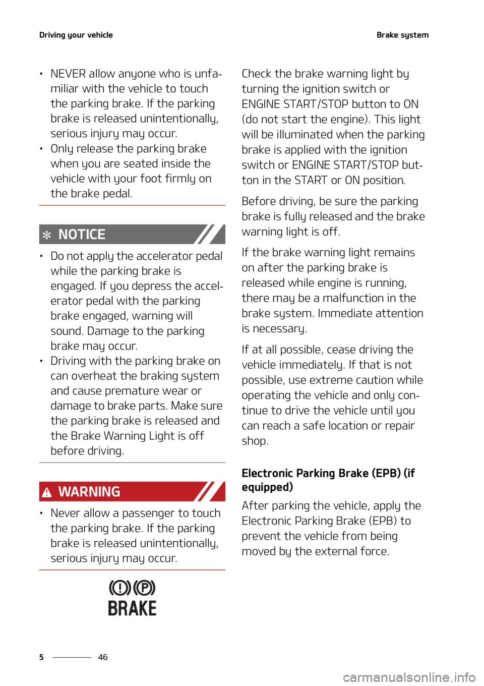 KIA SORENTO 2022  Owners Manual �%�S�J�W�J�O�H��Z�P�V�S��W�F�I�J�D�M�F
��
�
�#�S�B�L�F��T�Z�T�U�F�N
LÜ �/�&�7�&�3��B�M�M�P�X��B�O�Z�P�O�F��X�I�P��J�T��V�O�G�B-
�N�J�M�J�B�S��X�J�U�I��U�I�F��W�F�I�J�D�M�F��U�P��U�P�V