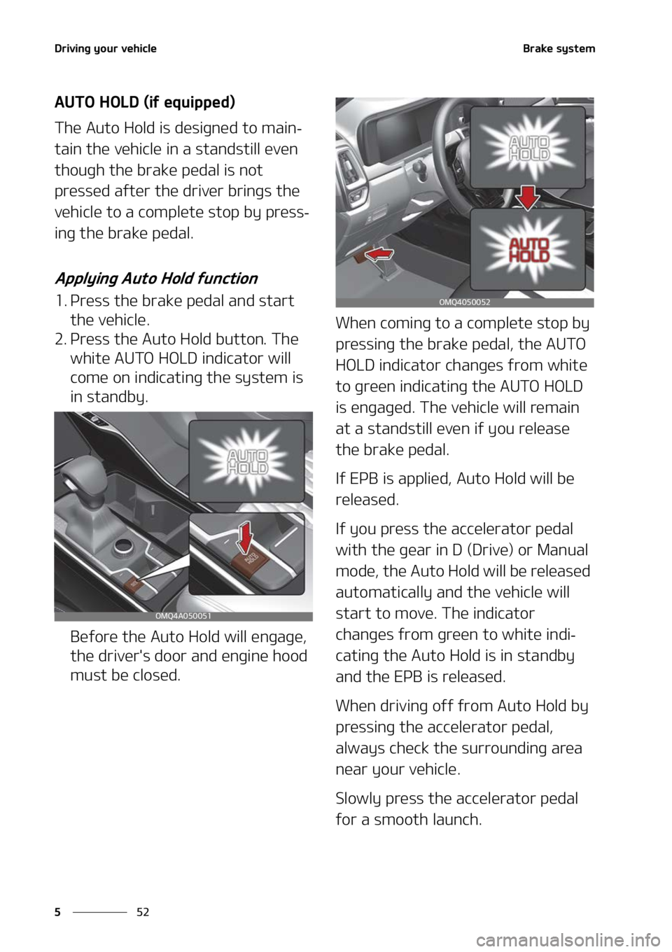 KIA SORENTO 2022  Owners Manual �%�S�J�W�J�O�H��Z�P�V�S��W�F�I�J�D�M�F
��
�
�#�S�B�L�F��T�Z�T�U�F�N
�"�6�5�0��)�0�-�%��	�J�G��F�R�V�J�Q�Q�F�E�

�5�I�F��"�V�U�P��)�P�M�E��J�T��E�F�T�J�H�O�F�E��U�P��N�B�J�O-
�U�B�J�O��