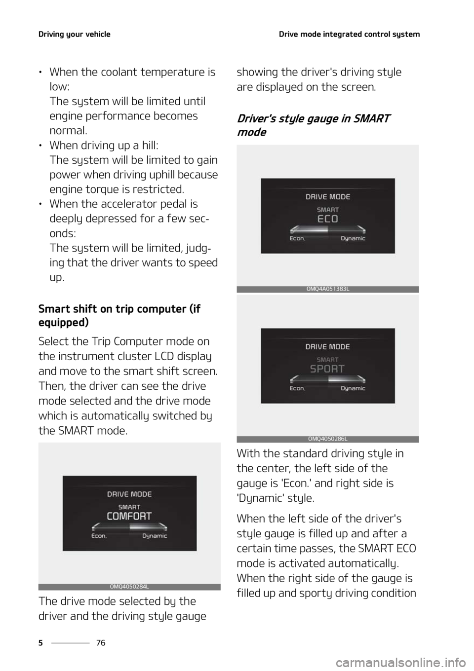 KIA SORENTO 2022  Owners Manual �%�S�J�W�J�O�H��Z�P�V�S��W�F�I�J�D�M�F
��
�
�%�S�J�W�F��N�P�E�F��J�O�U�F�H�S�B�U�F�E��D�P�O�U�S�P�M��T�Z�T�U�F�N
LÜ �8�I�F�O��U�I�F��D�P�P�M�B�O�U��U�F�N�Q�F�S�B�U�V�S�F��J�T�
�M�P�X�
